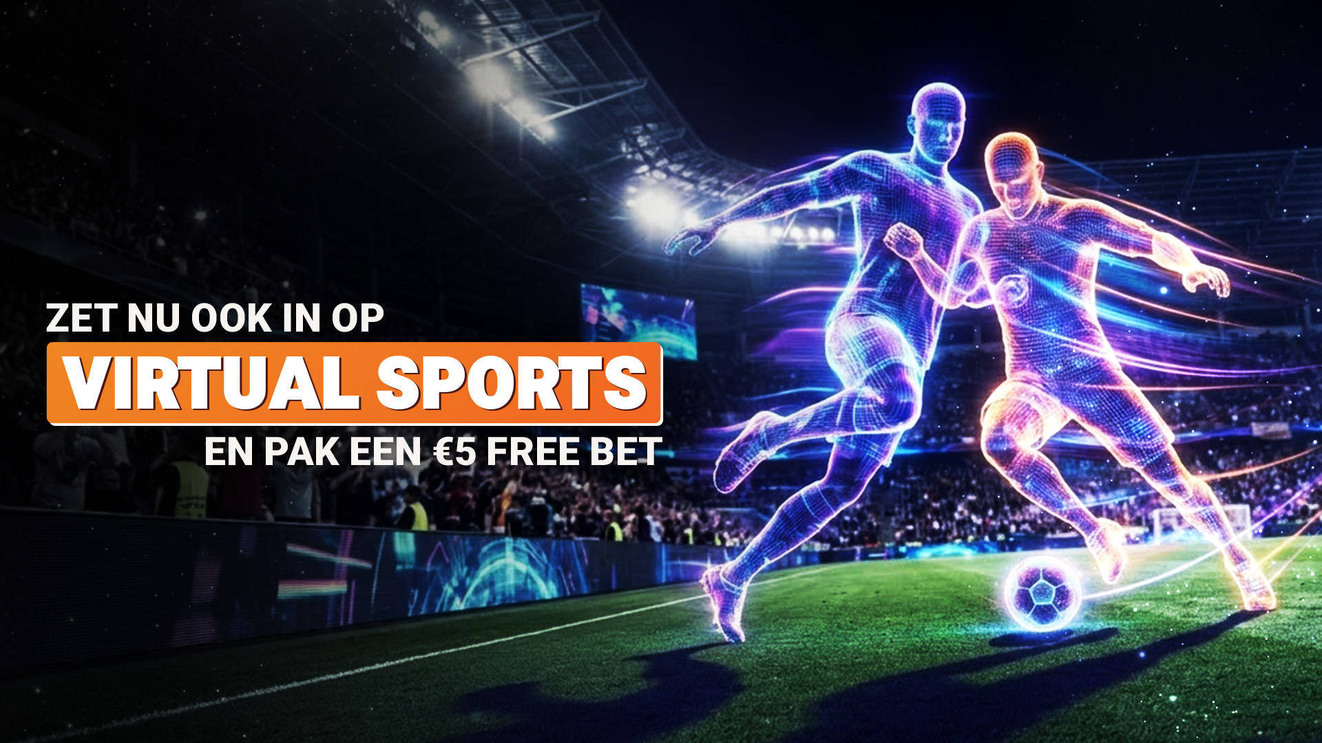 Scoor je €5 Free Bet op Virtual Sports, met virtuele sporters.