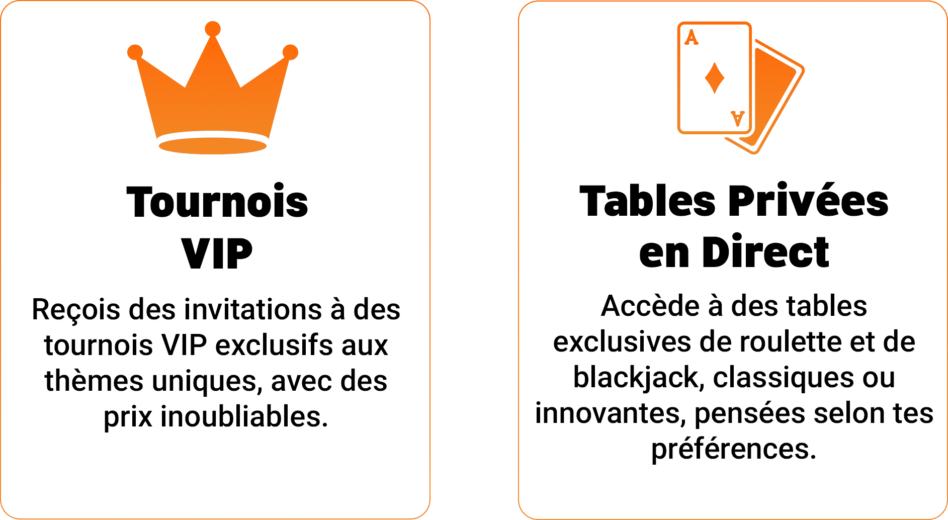 Tournois VIP exclusifs et tables privées en direct pour roulette et blackjack.