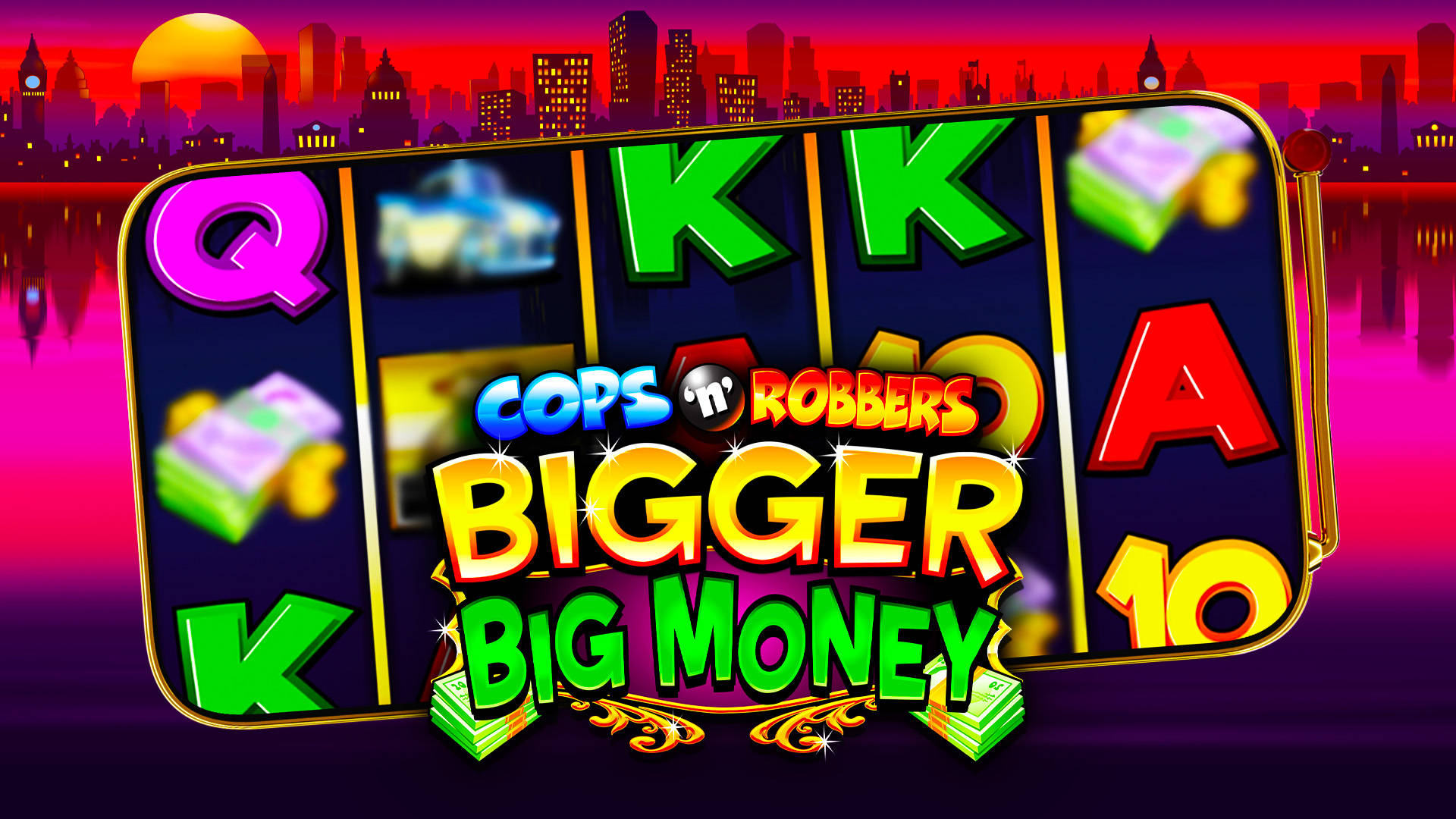 Cops'n'Robbers Bigger Big Money