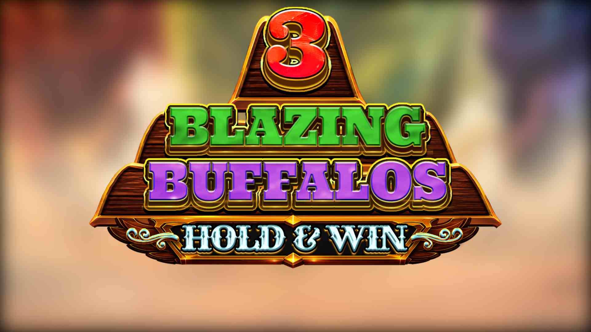 3 Blazing Buffalos: Hold & Win