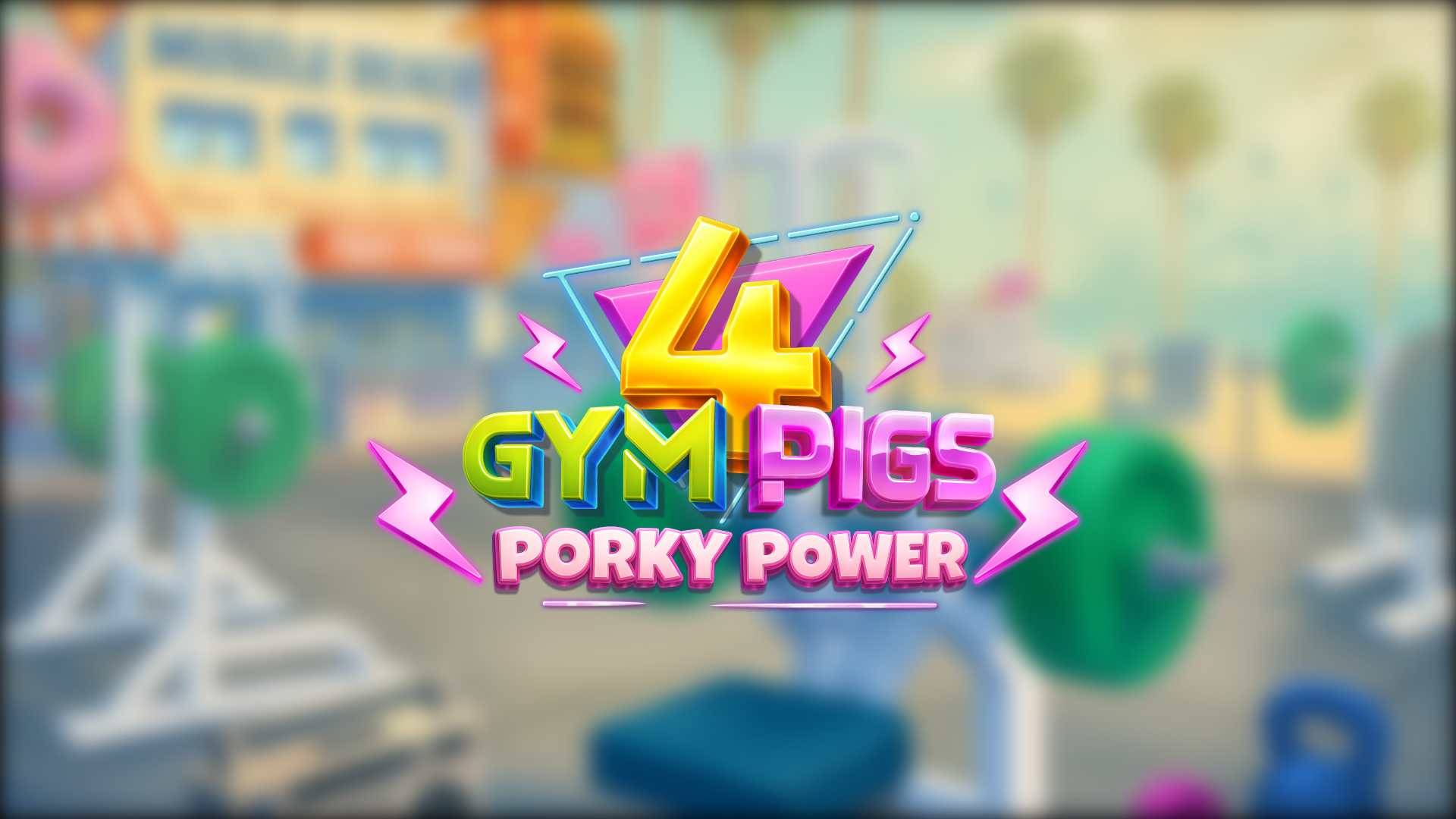 4 Gym Pigs - Porky Power