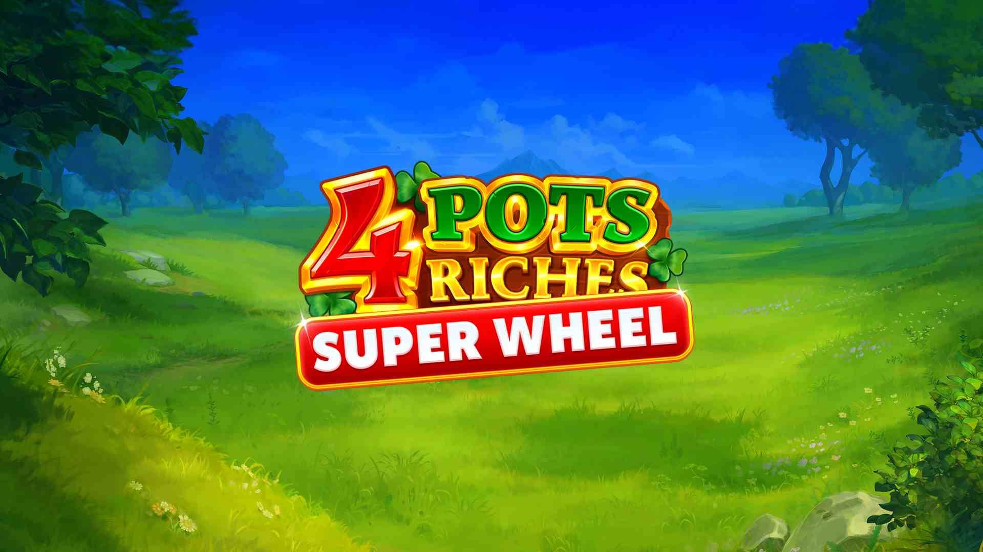 4 Pots Riches: Super Wheel