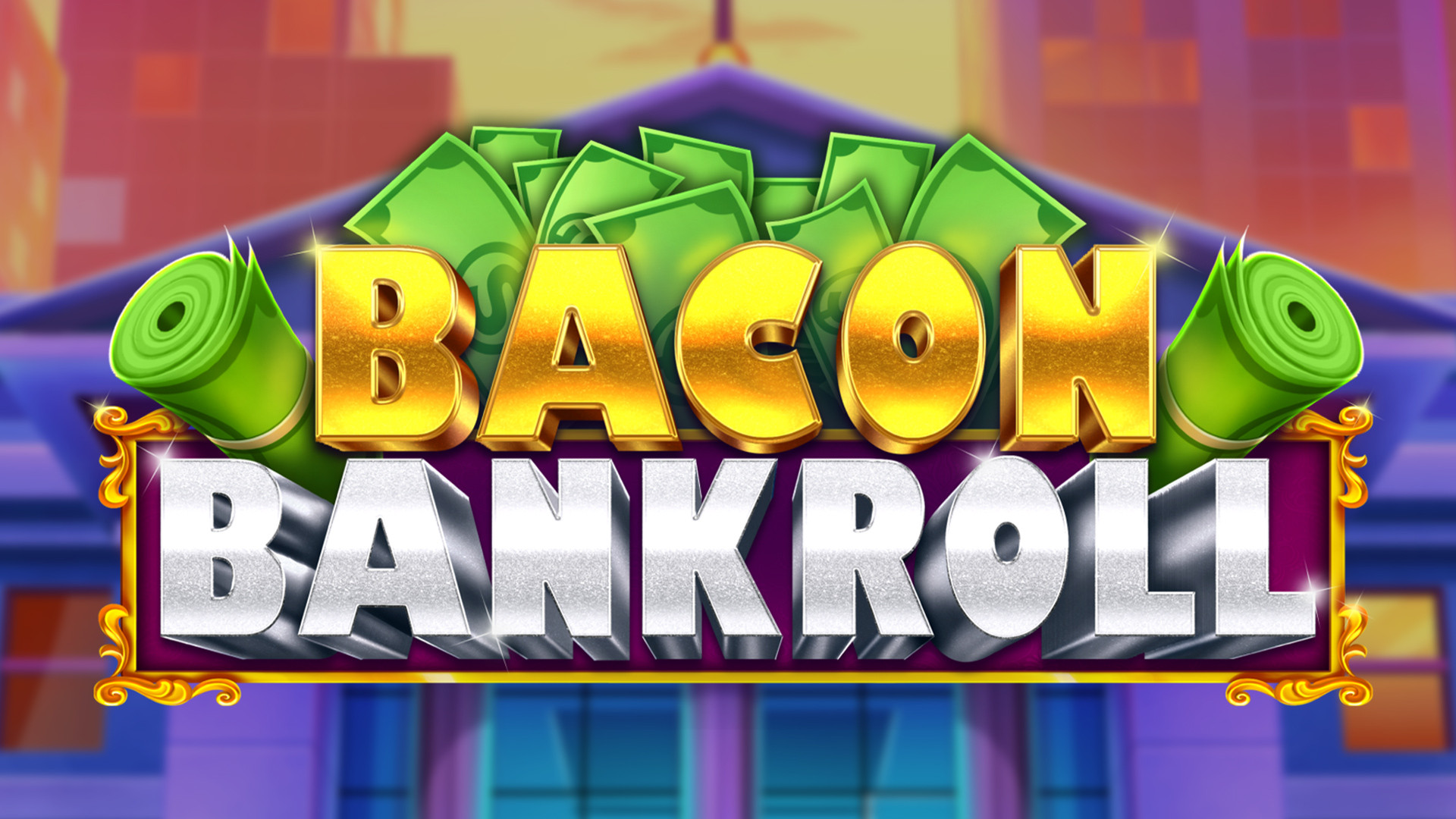Bacon Bankroll