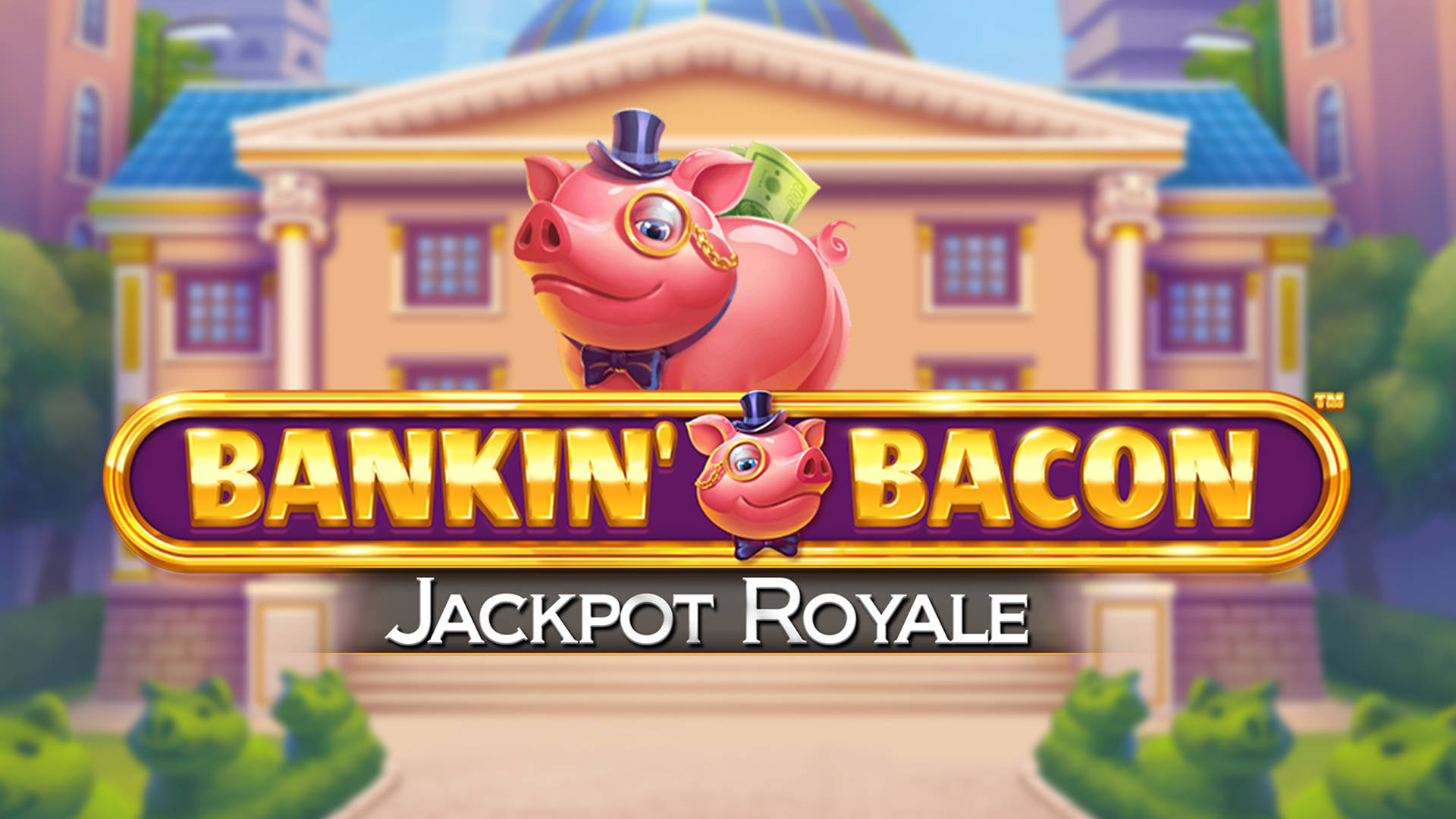 Bankin' Bacon Jackpot Royale