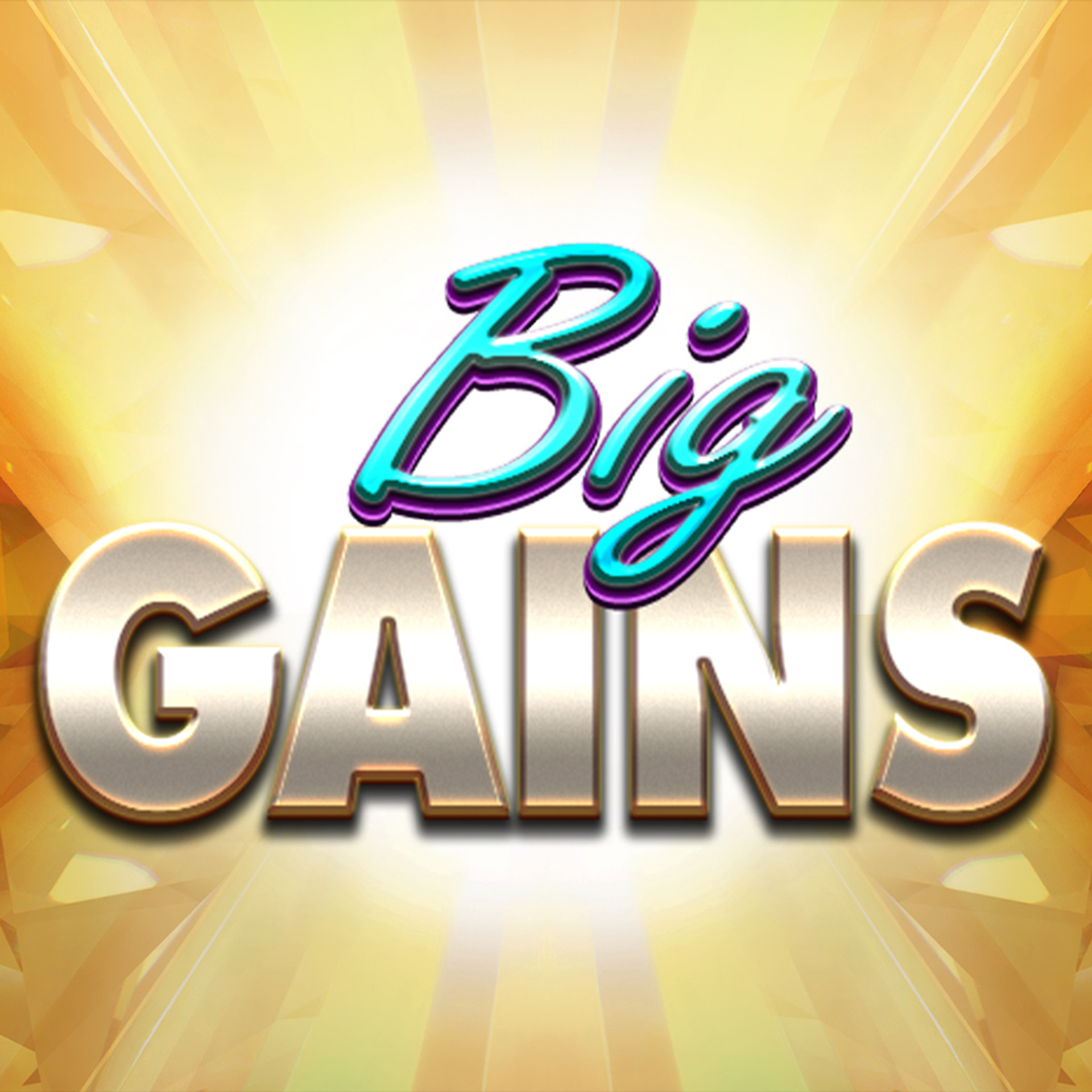 Big Gains