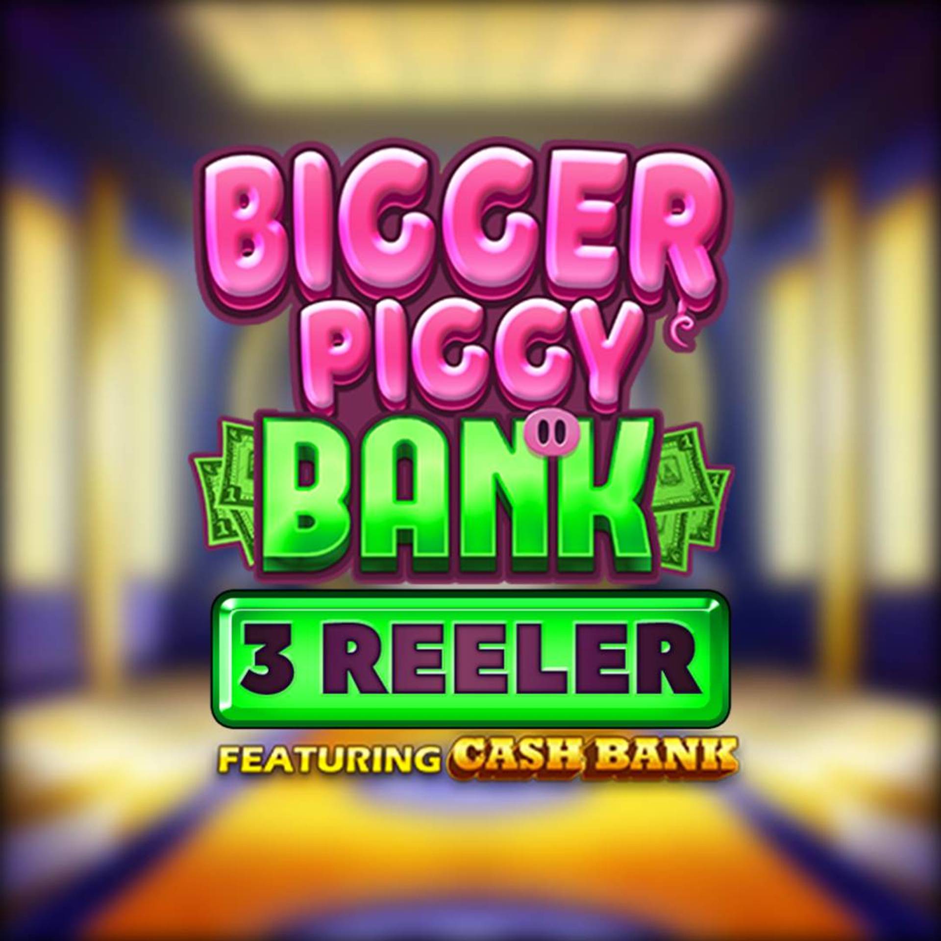 Bigger Piggy Bank 3 Reeler
