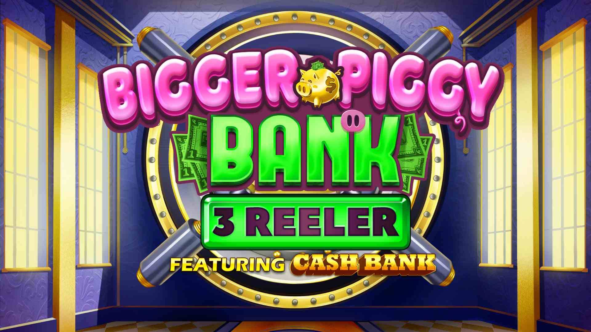 Bigger Piggy Bank 3 Reeler