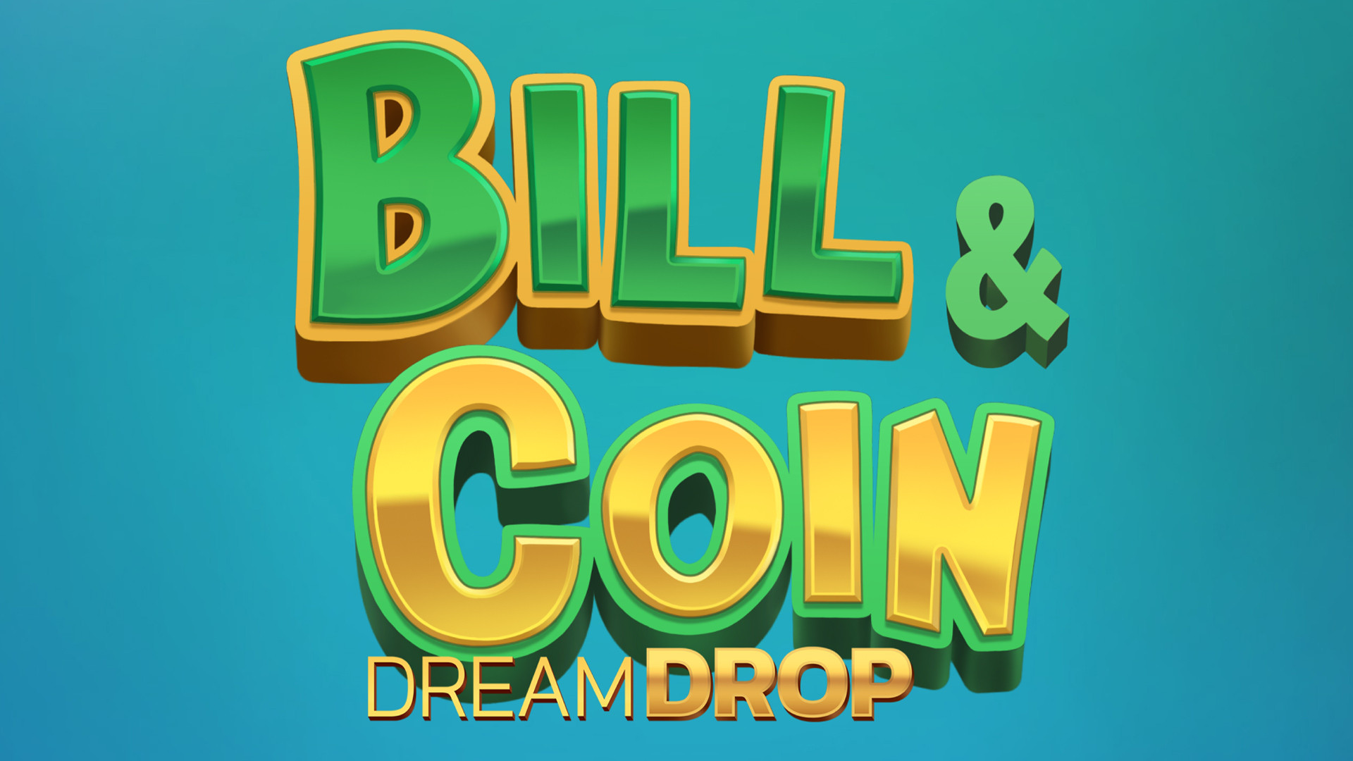 Bill & Coin Dream Drop