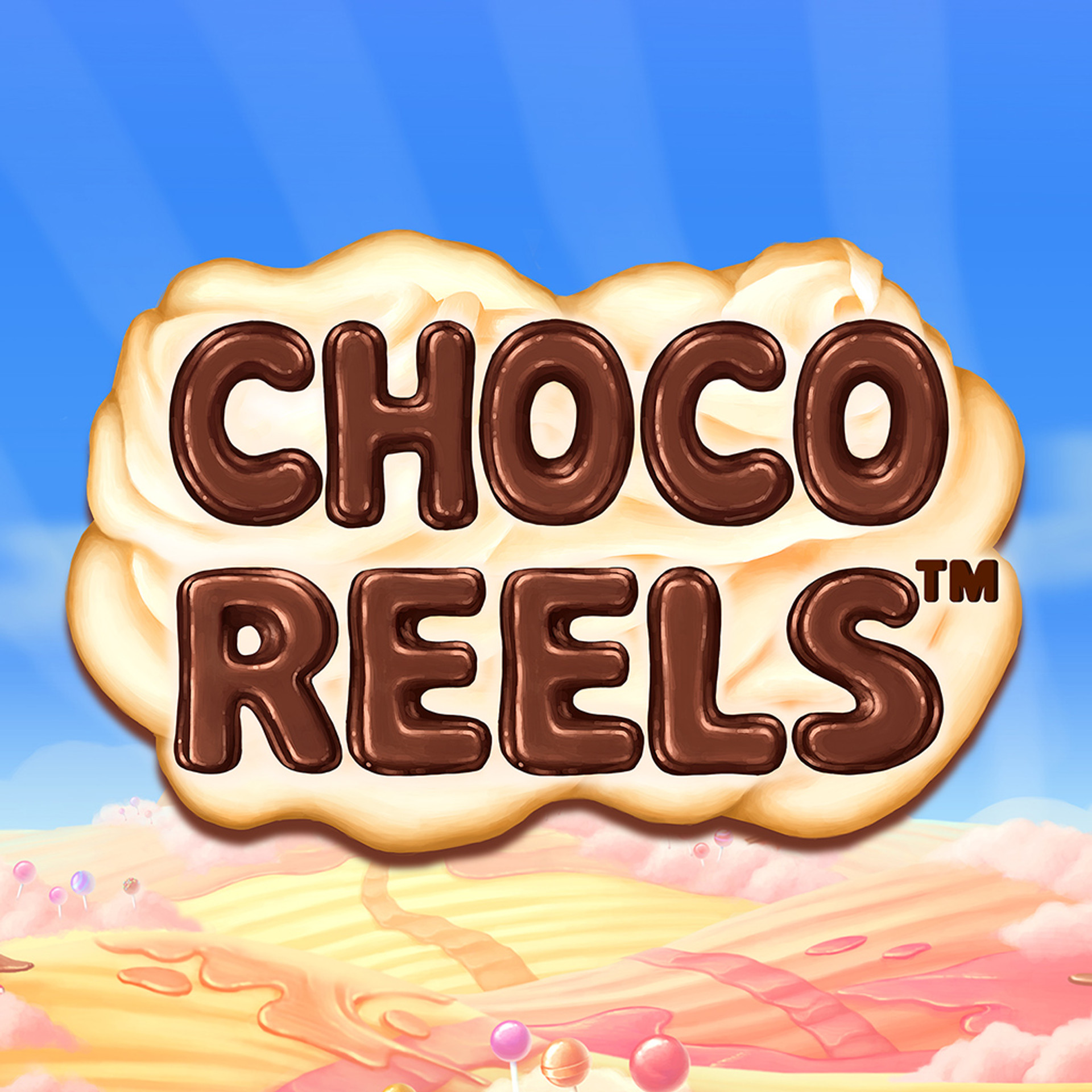 Choco Reels