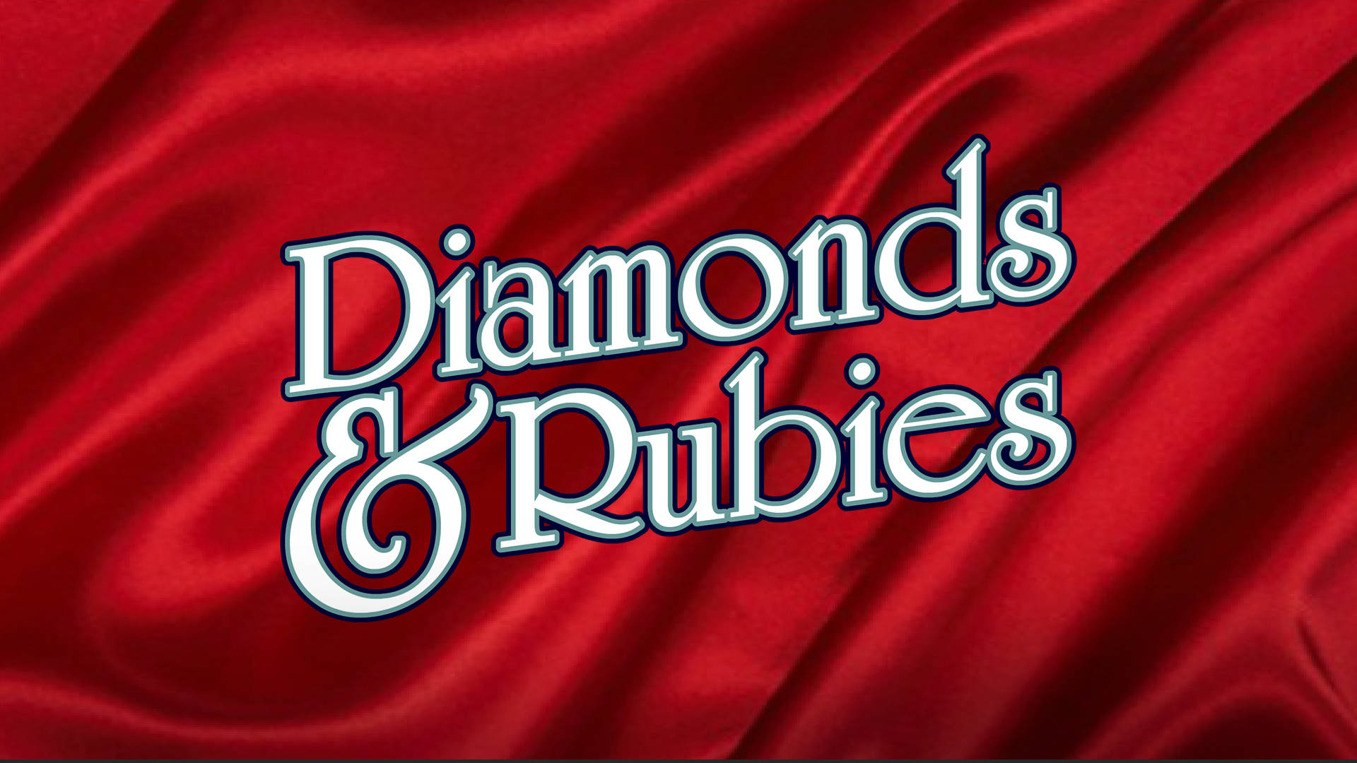 Diamonds & Rubies
