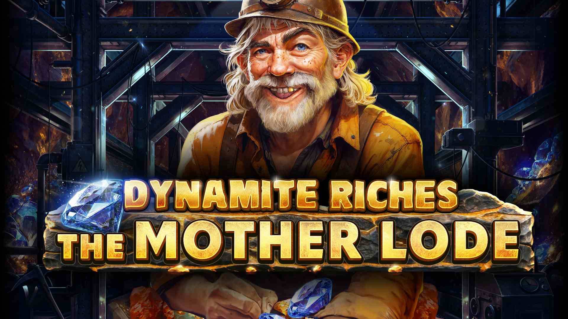 Dynamite Riches The Mother Lode