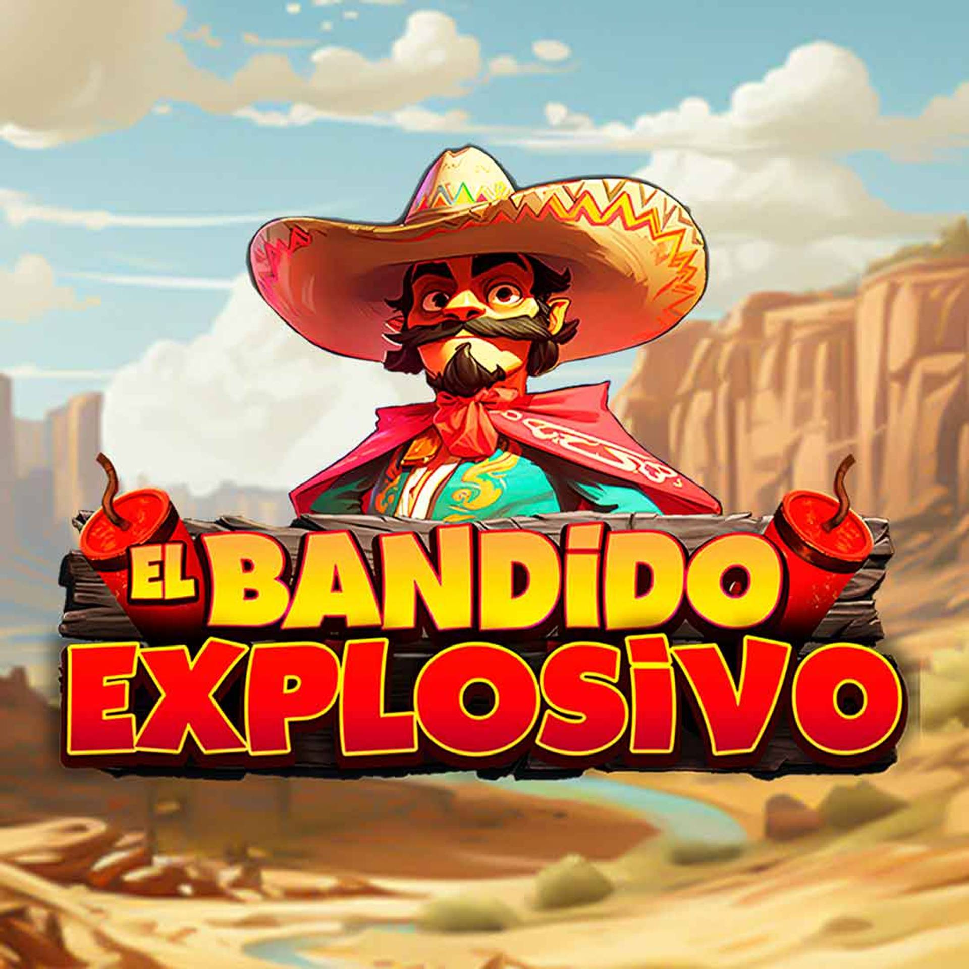 El Bandido Explosivo