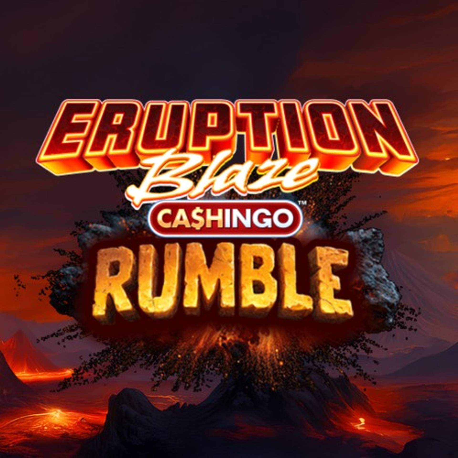 Eruption Blaze CASHINGO Rumble