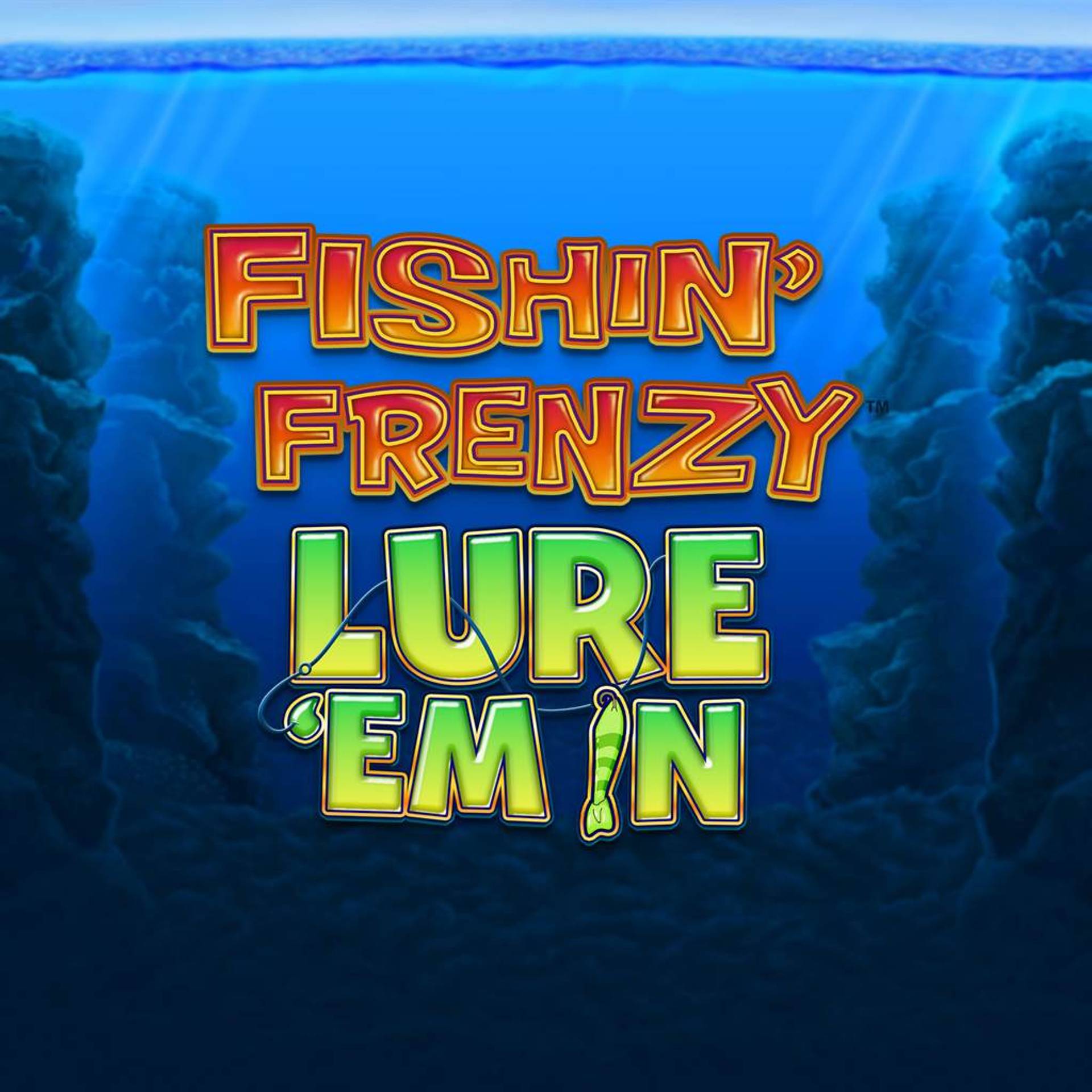 Fishin' Frenzy Lure Em In