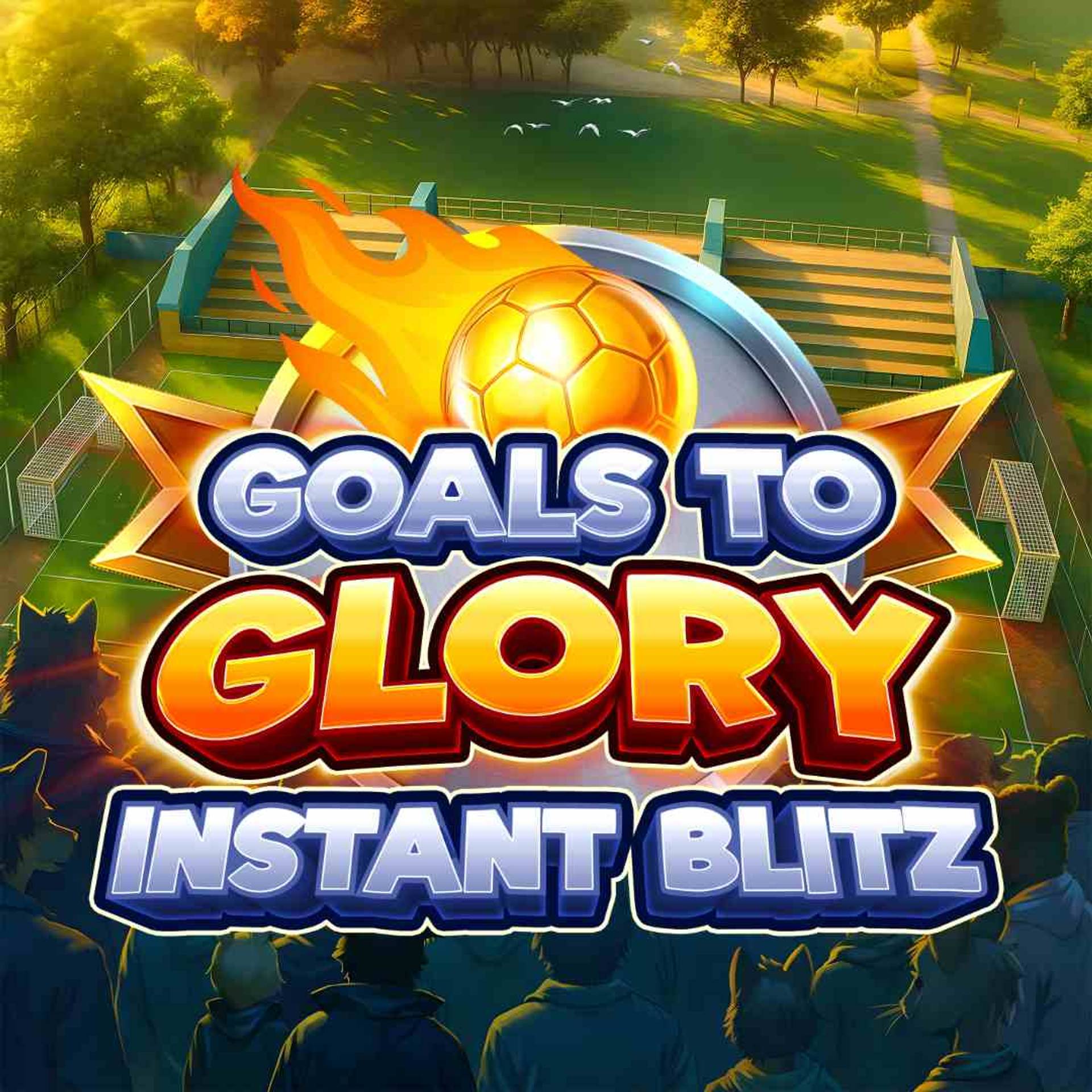 Goals to Glory Instant Blitz