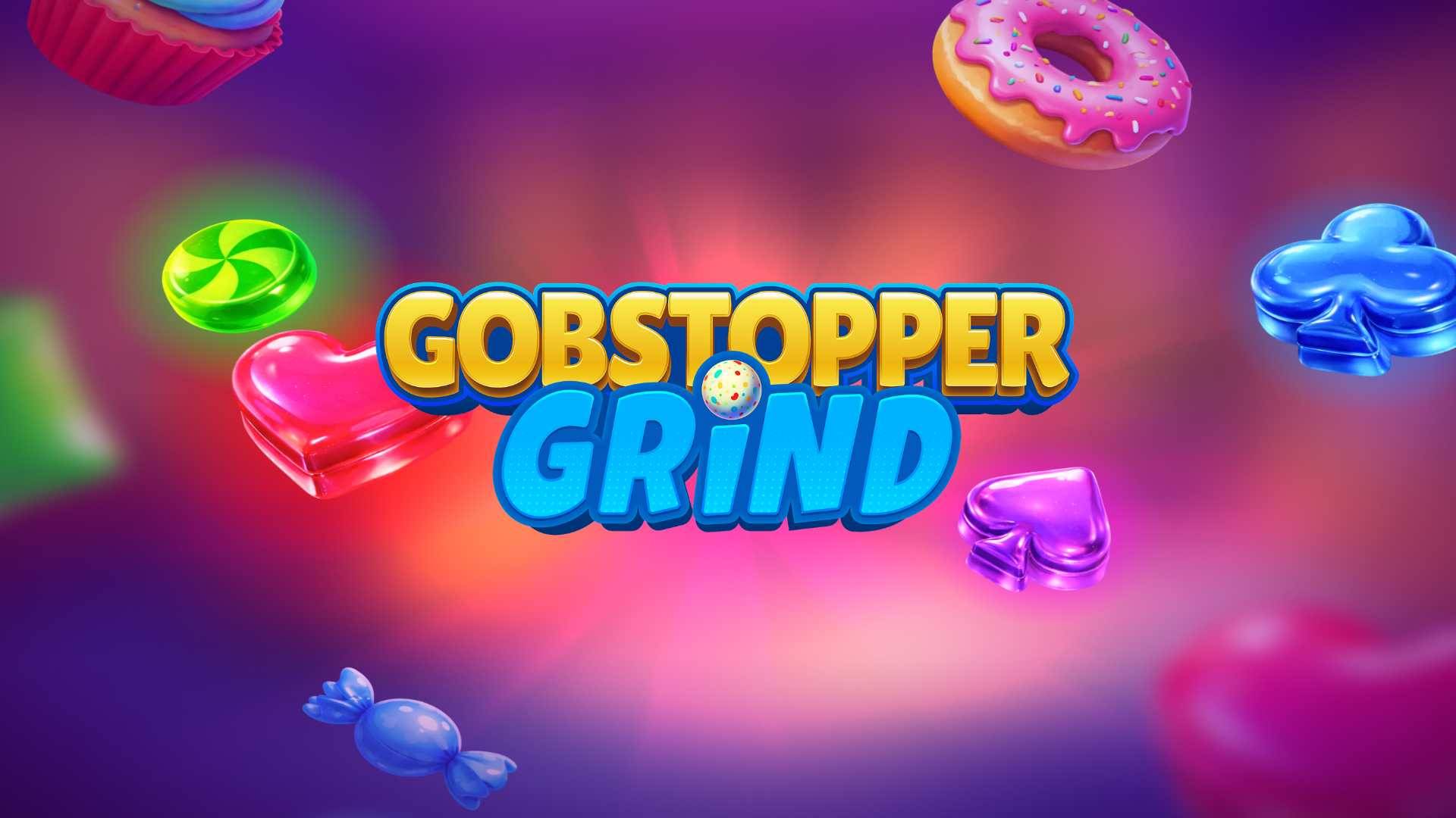 Gobstopper Grind