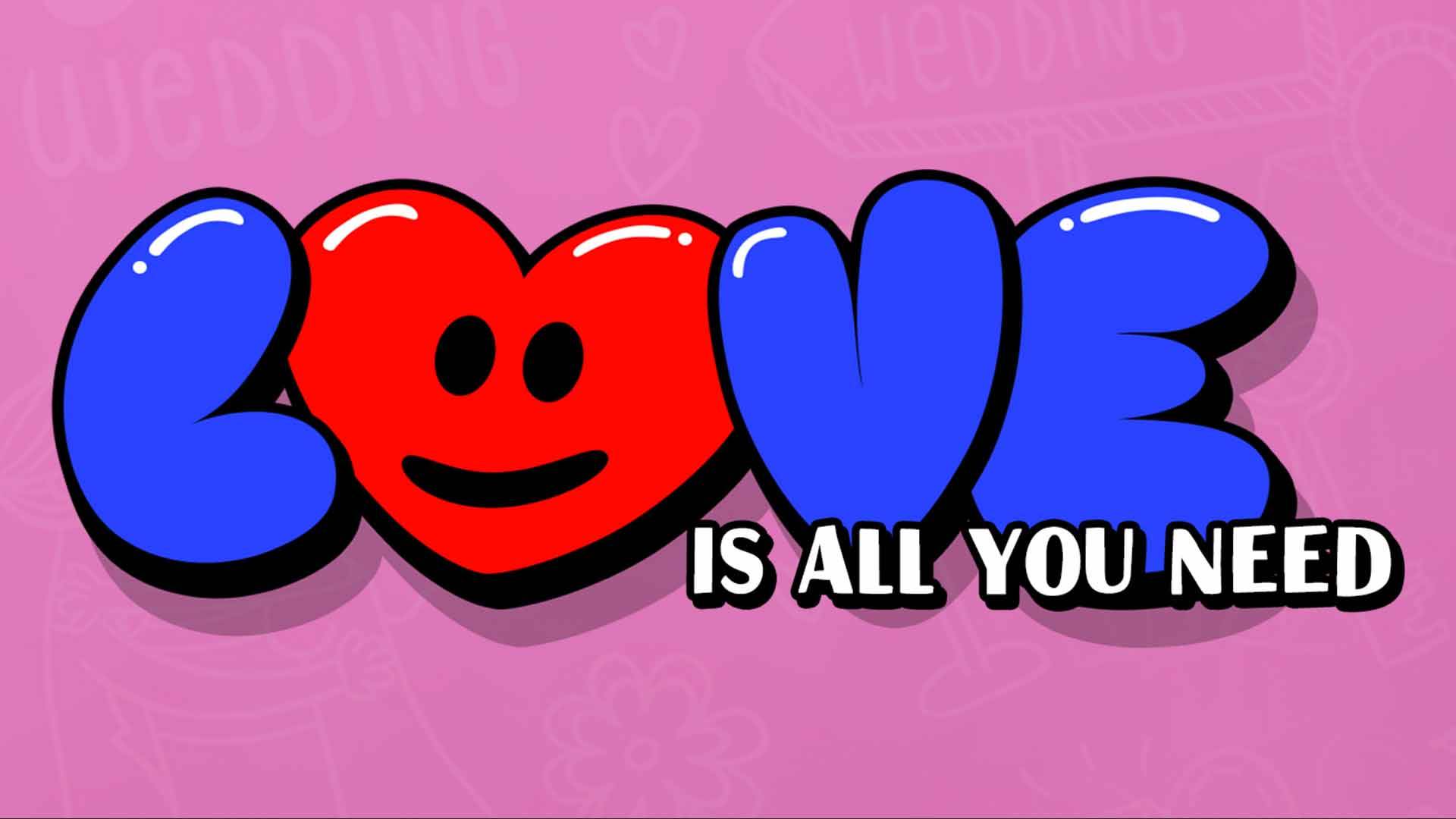 LOVE is all you need