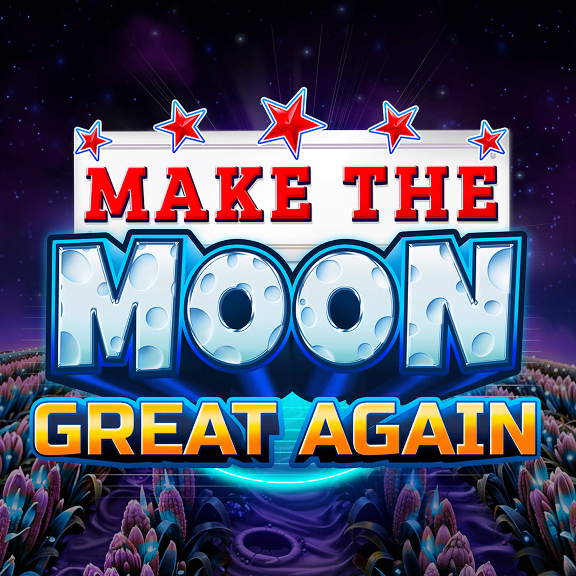 Make the Moon Great Again