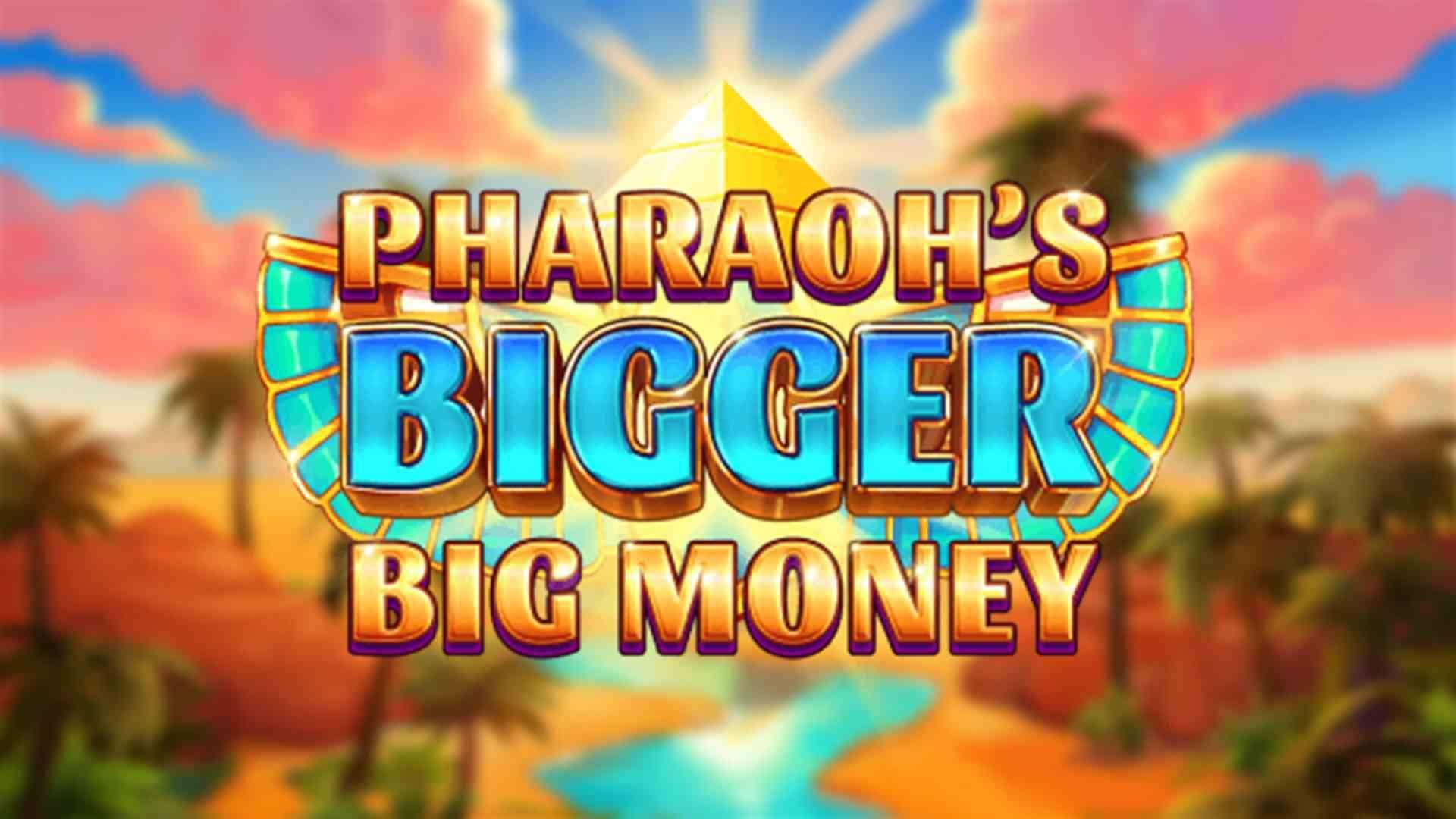 Pharaoh's Bigger Big Money