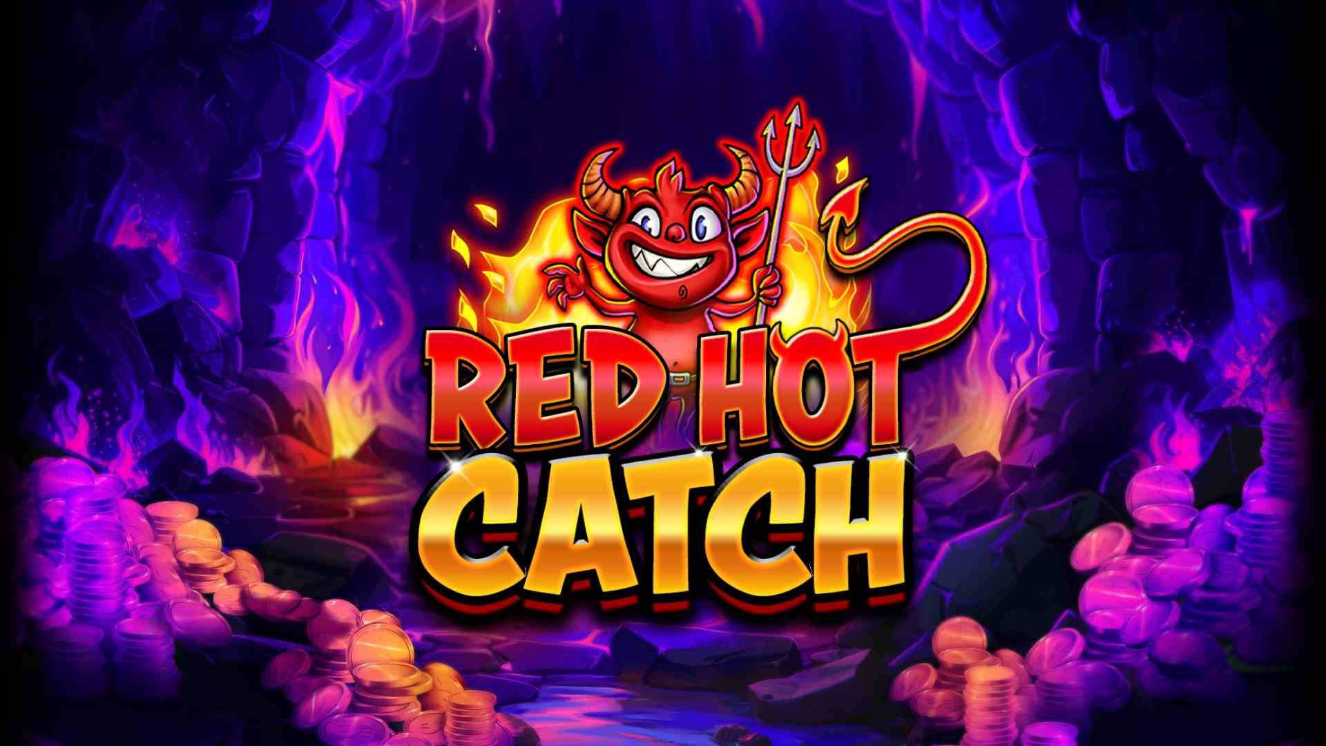 Red Hot Catch