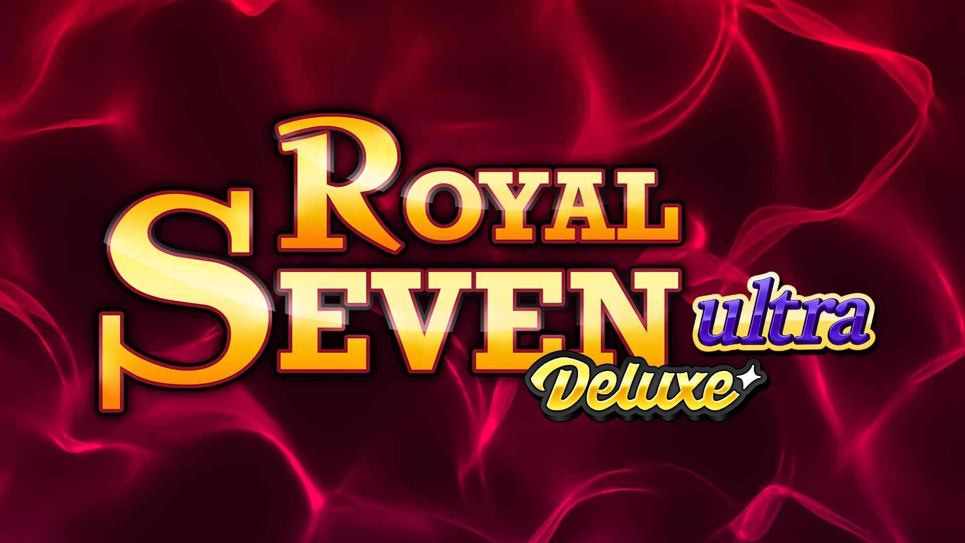 Royal Seven Ultra Deluxe