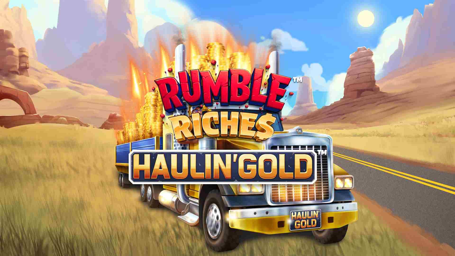 Rumble Riches Haulin' Gold