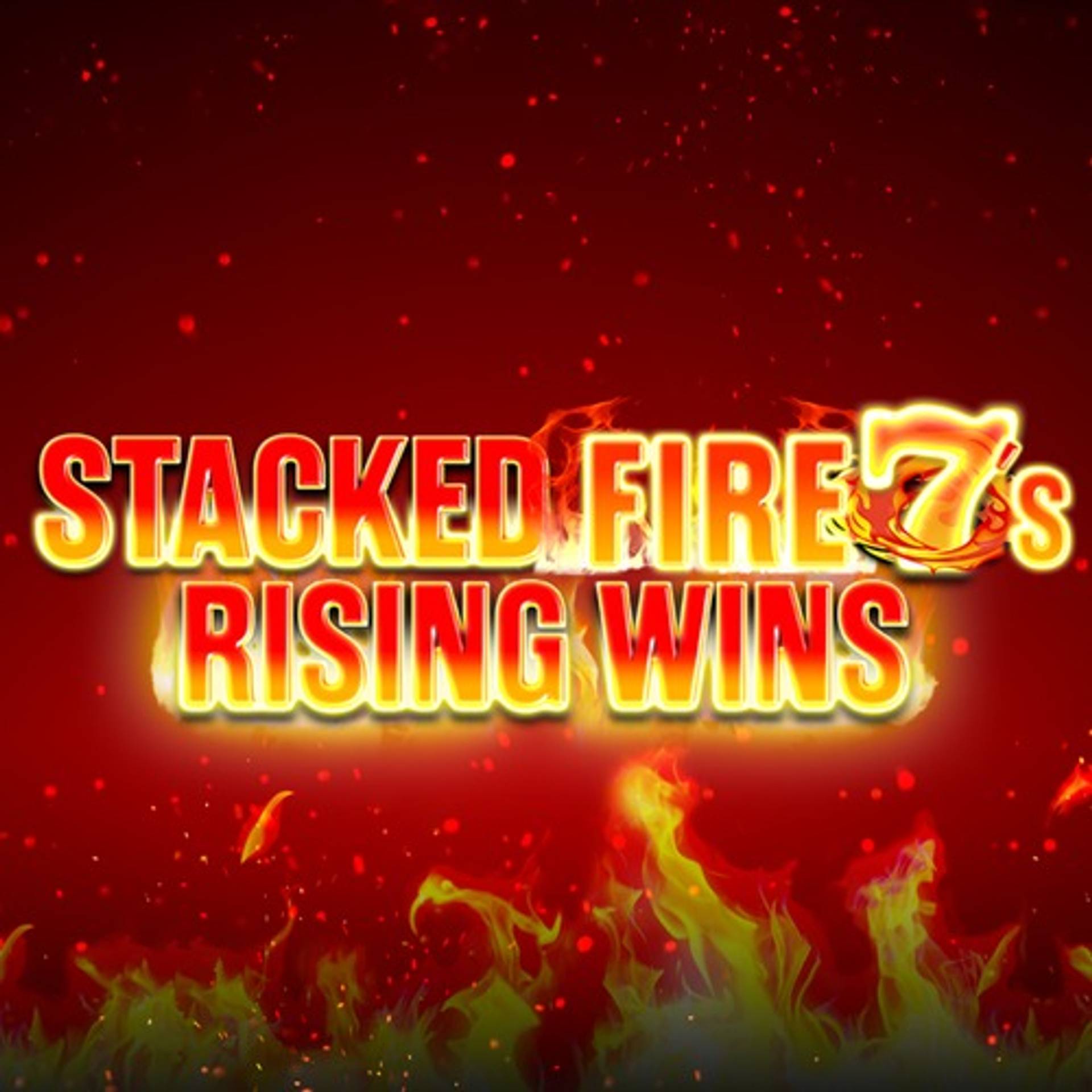 Stacked Fire 7's Rising Wins