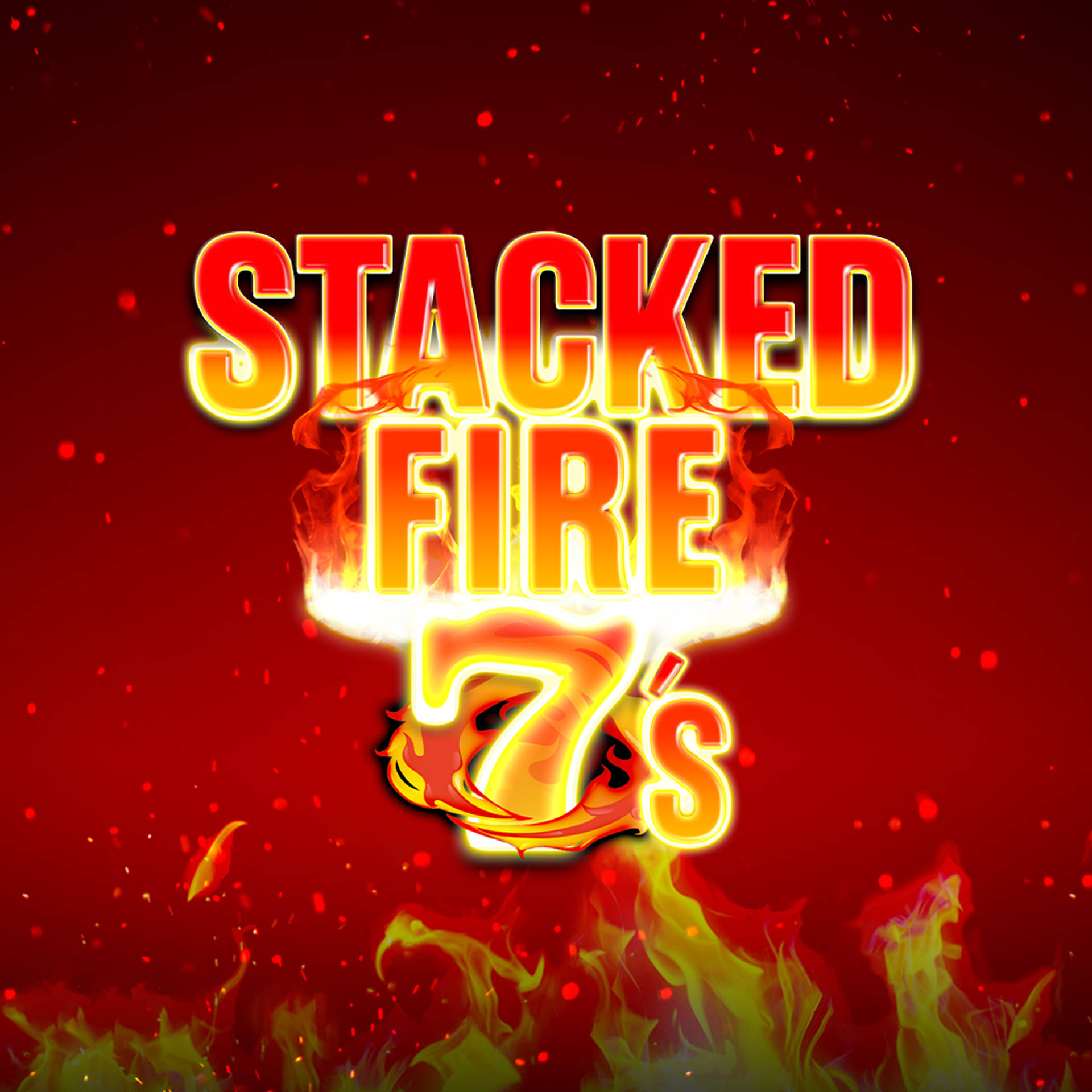 Stacked Fire 7's