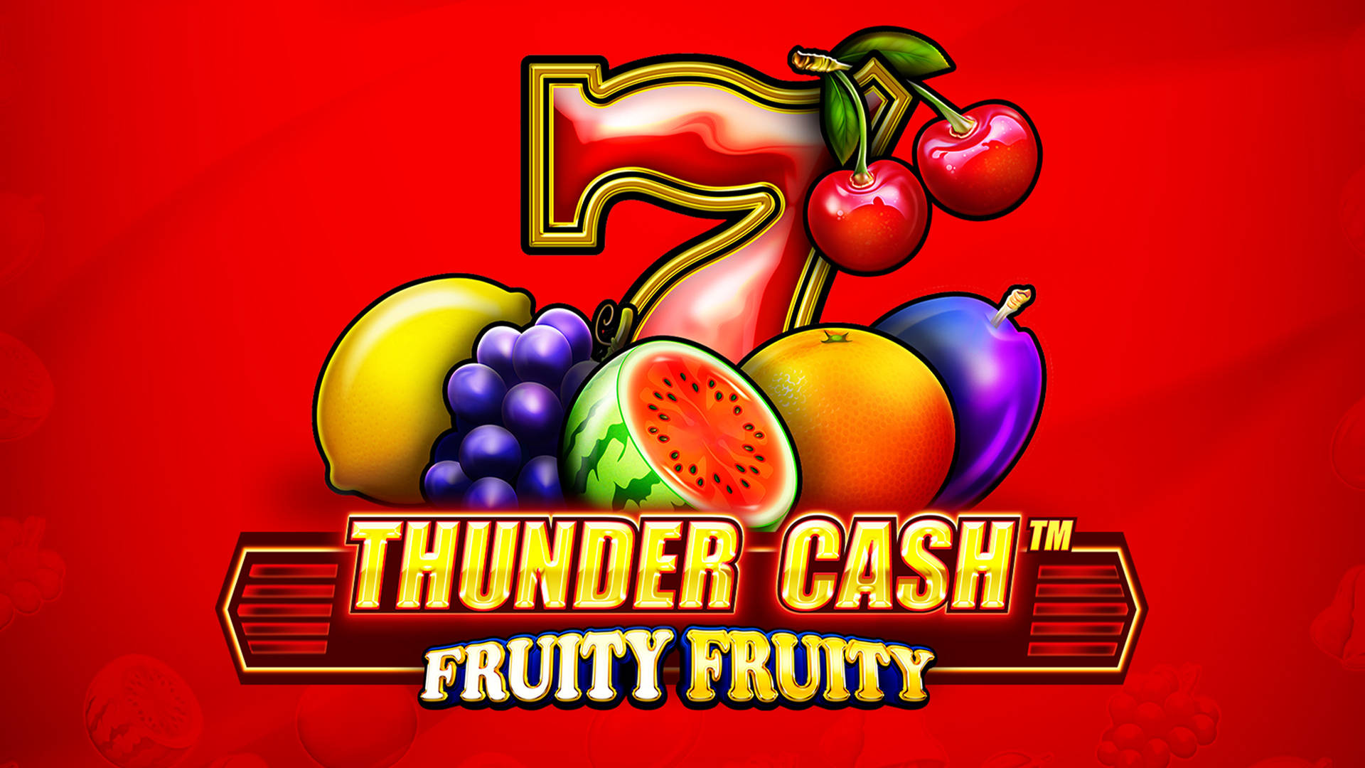 Thunder Cash - Fruity Fruity