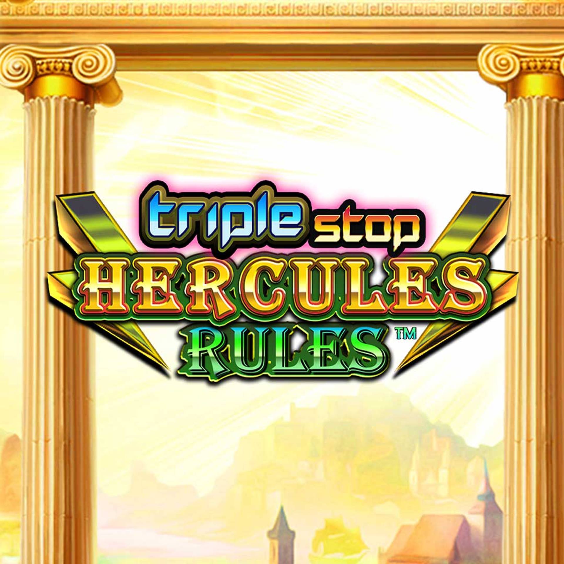 Triple Stop: Hercules Rules