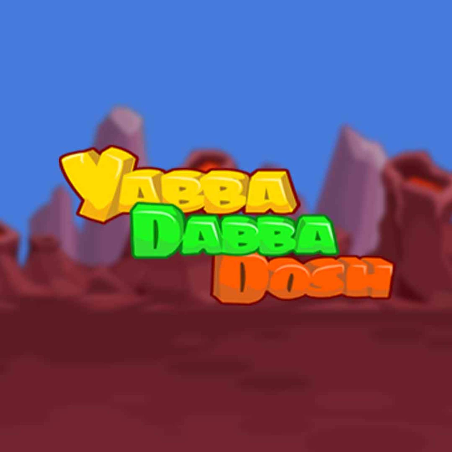Yabba Dabba Dosh