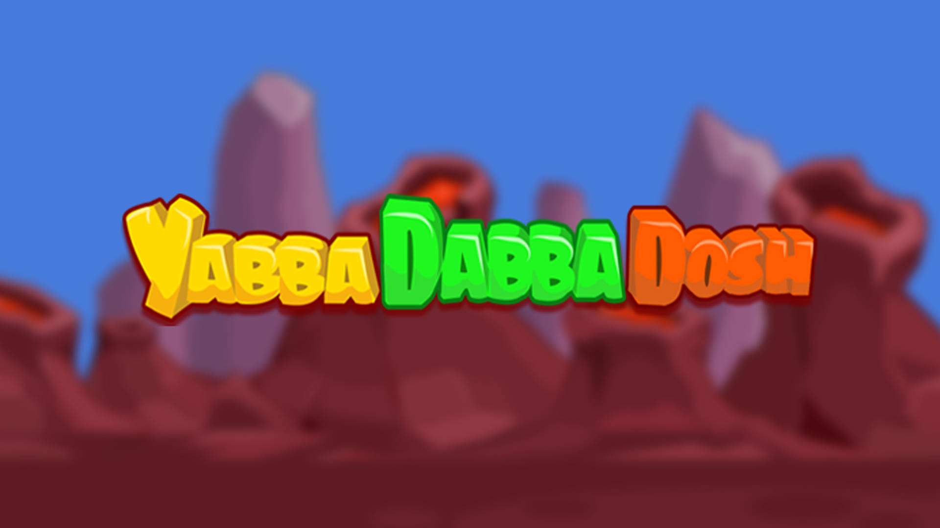 Yabba Dabba Dosh