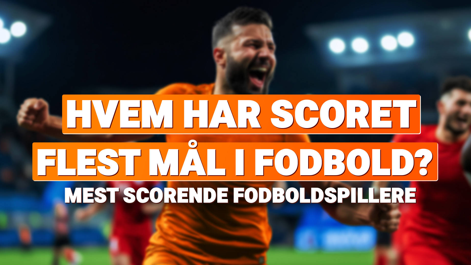Hvem har scoret flest mål i fodbold