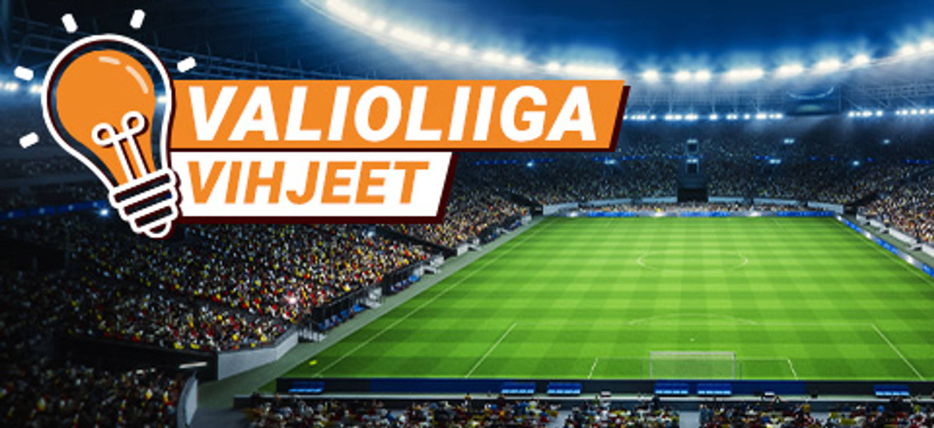 Valaistu jalkapallostadion, jonka katsomot ovat täynnä yleisöä. Kuvan yläosassa on teksti "VALIOLIIGA VIHJEET".