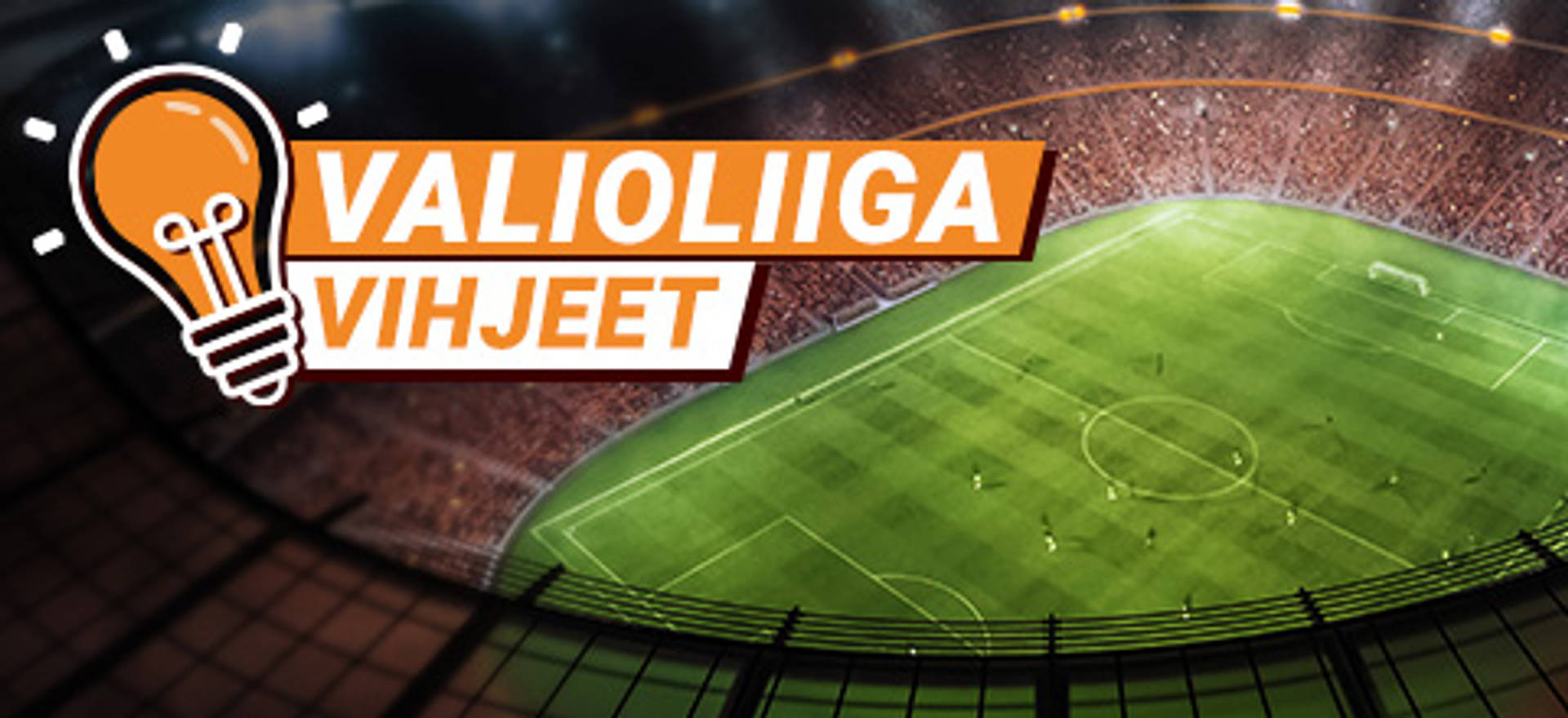 Valaistu jalkapallostadion, jossa on vihreä nurmi ja teksti "VALIOLIIGA VIHJEET".