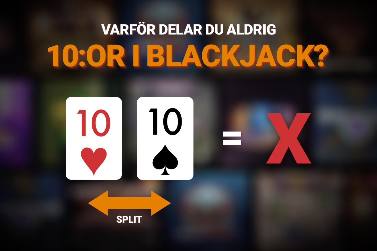 Varför du aldrig delar 10:or i Blackjack, visas med två kort med värdet 10 och en röd X. Split visas med en pil.