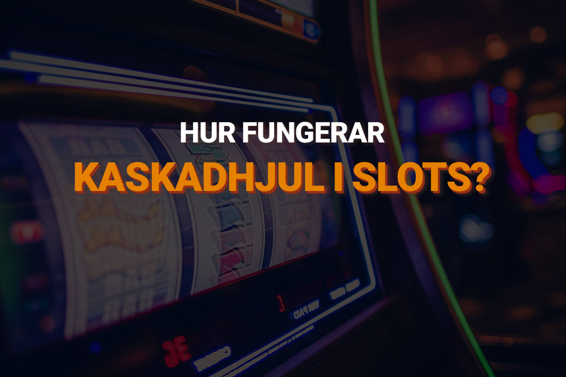Hur kaskadhjul fungerar i slots.