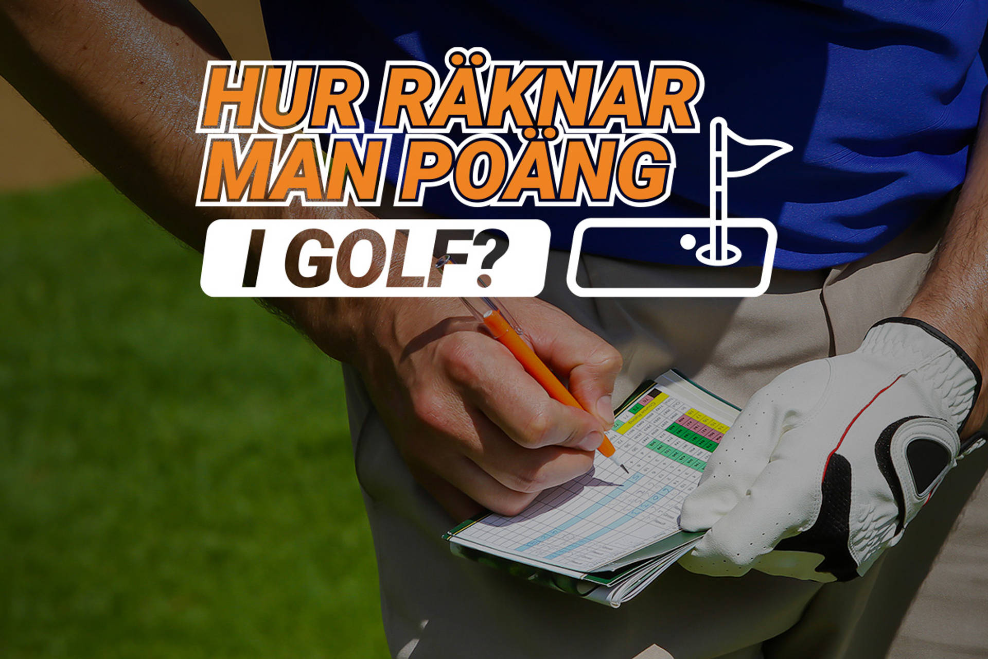 Så räknar man poäng i golf.