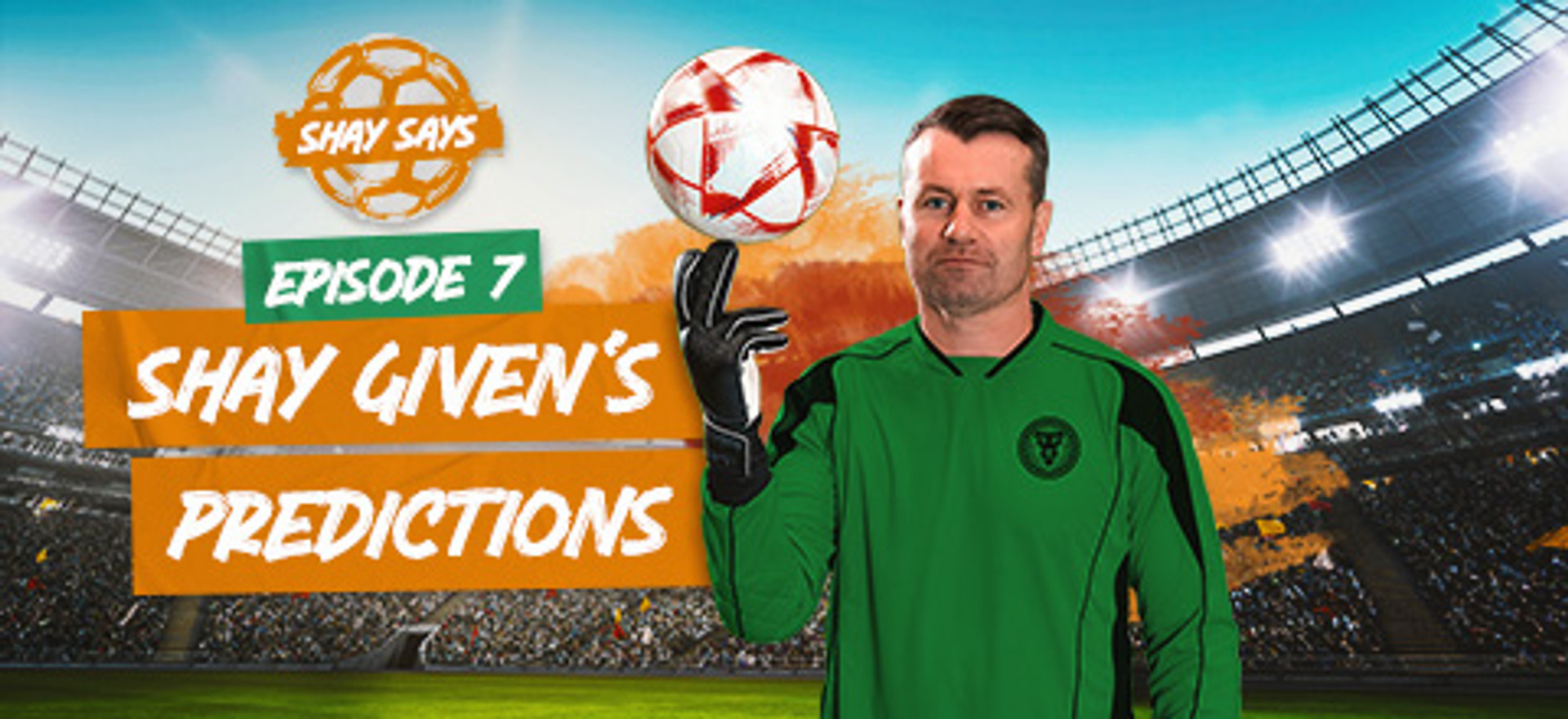 shay-given-ep-7-leovegas.jpg