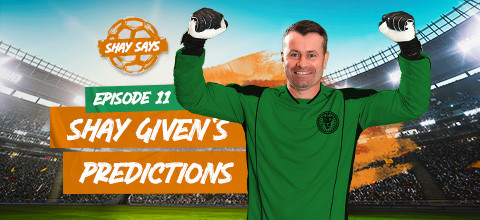 Shay Says - Ep 11: Shay Given Blog With Predictions | LeoVegas