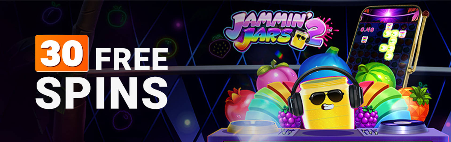 30 Free Spins per il gioco Jammin' Jars 2, con tema frutta e DJ.