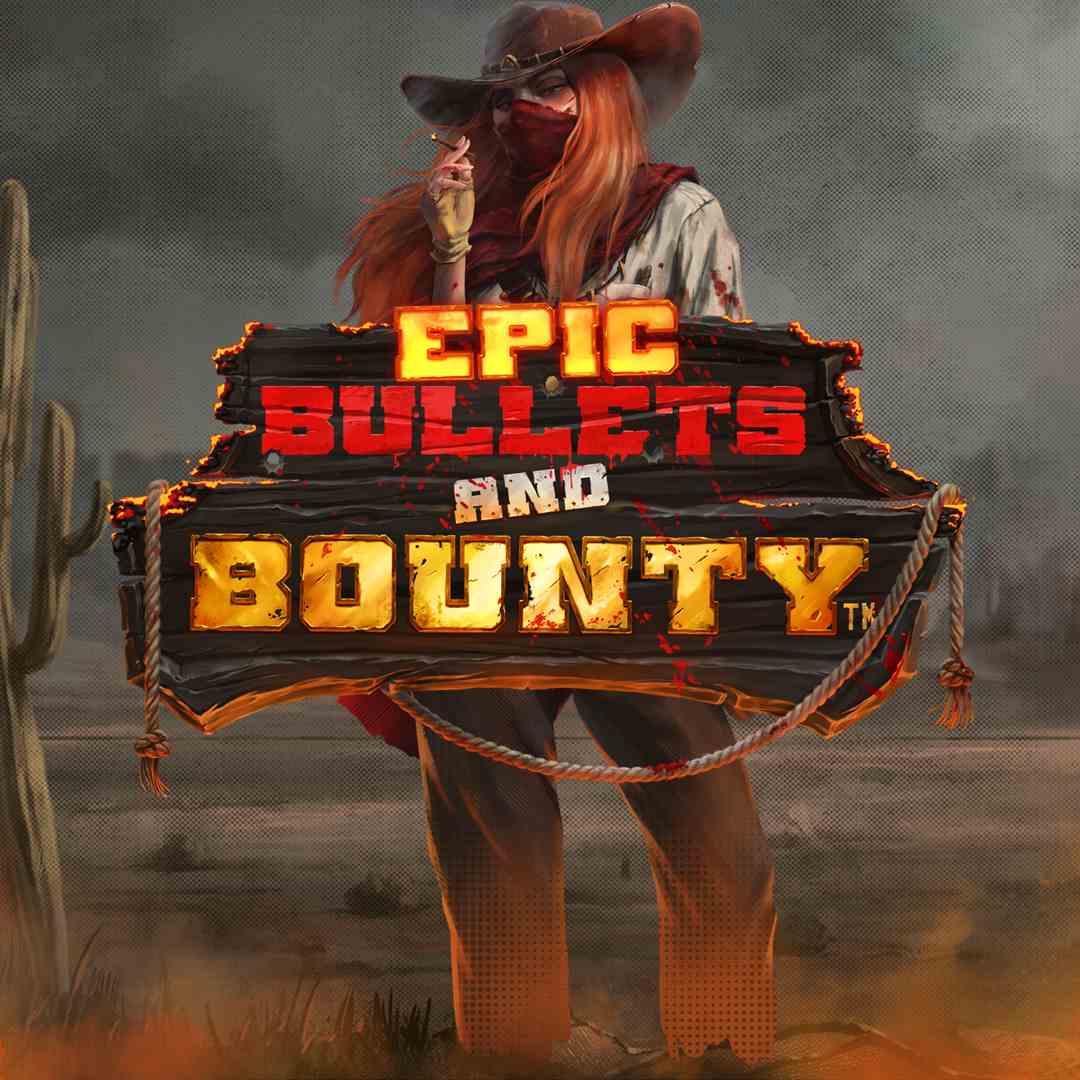 Epic Bullets and Bounty