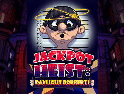 Play Jackpot Heist Daylight Robbery Slot Leovegas