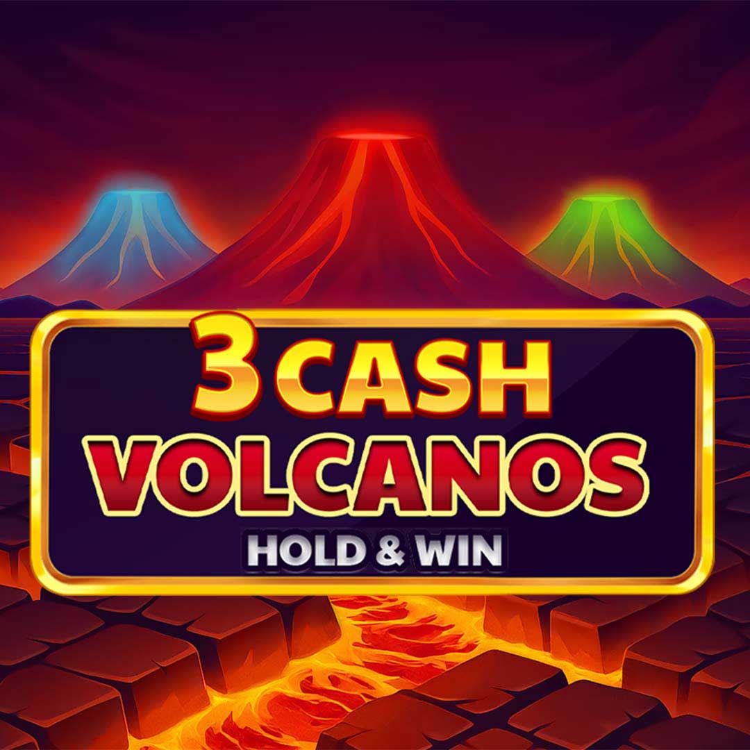 3 Cash Volcanos: Hold & Win